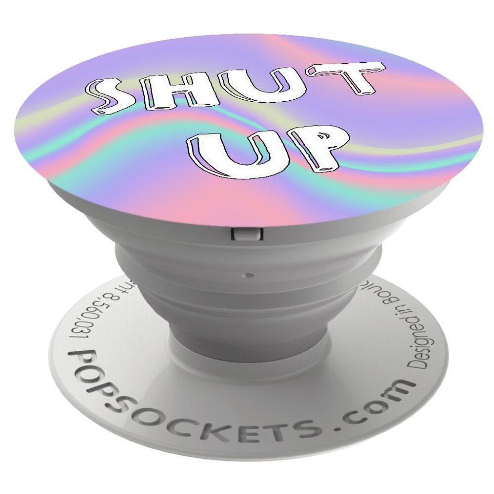 Popsocket - Shut UP
